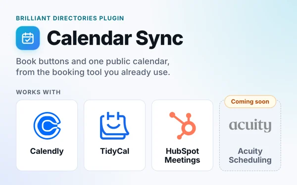 Funciona con Calendly, TidyCal y HubSpot Meetings. Acuity viene pronto